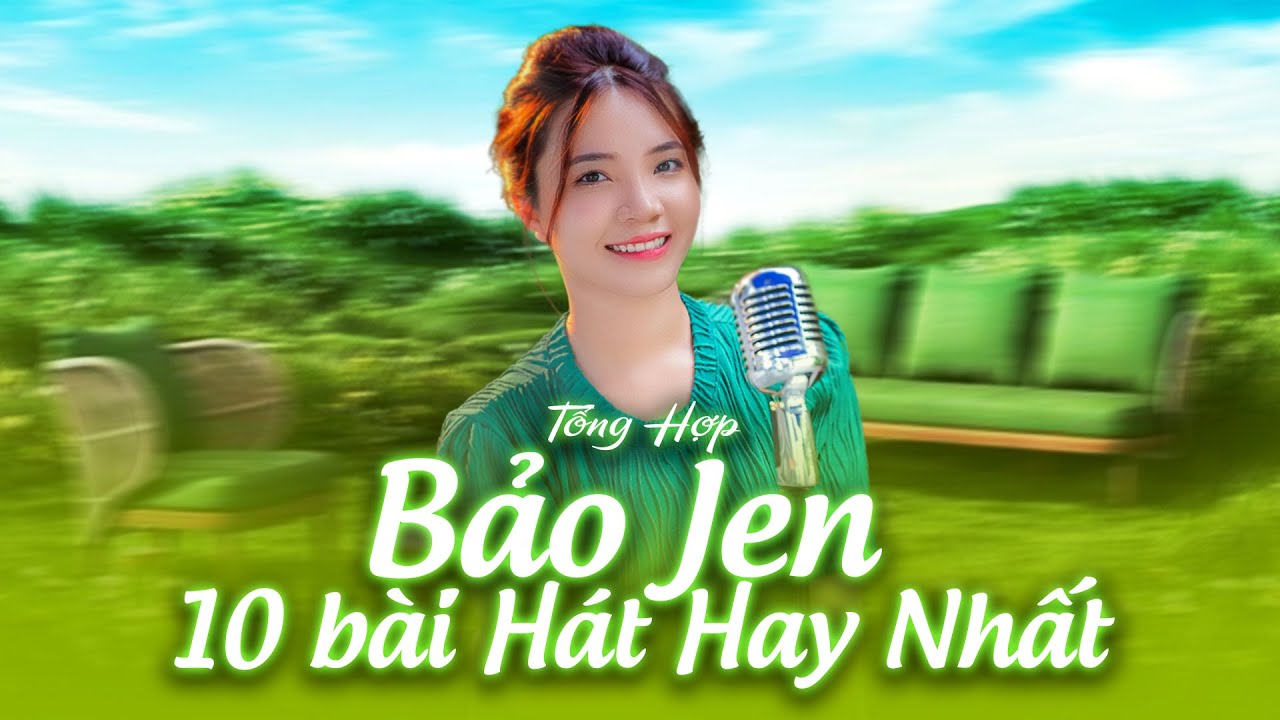 Bảo Jen Tuyển Tập 10 B&agrave;i H&aacute;t Hay Nhất 2023 - &Uacute;t Ơi 1,2,3,4,5, Mashup Lofi Miền T&acirc;y