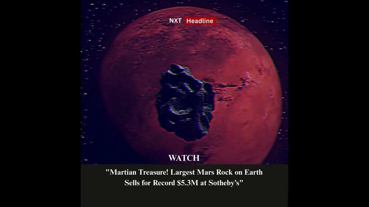 Martian Treasure! Largest Mars Rock on Earth Sells for Record \$5.3M at Sotheby’s" 