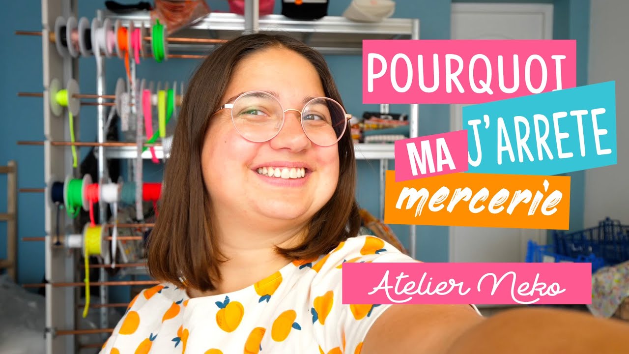 Pourquoi j'ai décidé de fermer ma mercerie Atelier Neko - Story time