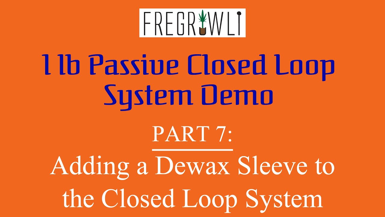 Part 7: Adding a Dewax Sleeve to the Closed Loop System