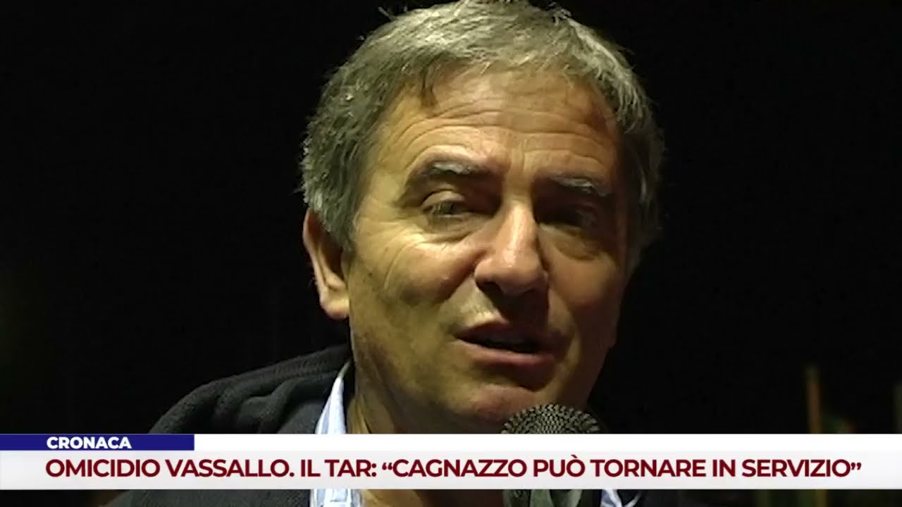 CRONACA. OMICIDIO VASSALLO. IL TAR: “CAGNAZZO PUÒ TORNARE IN SERVIZIO”