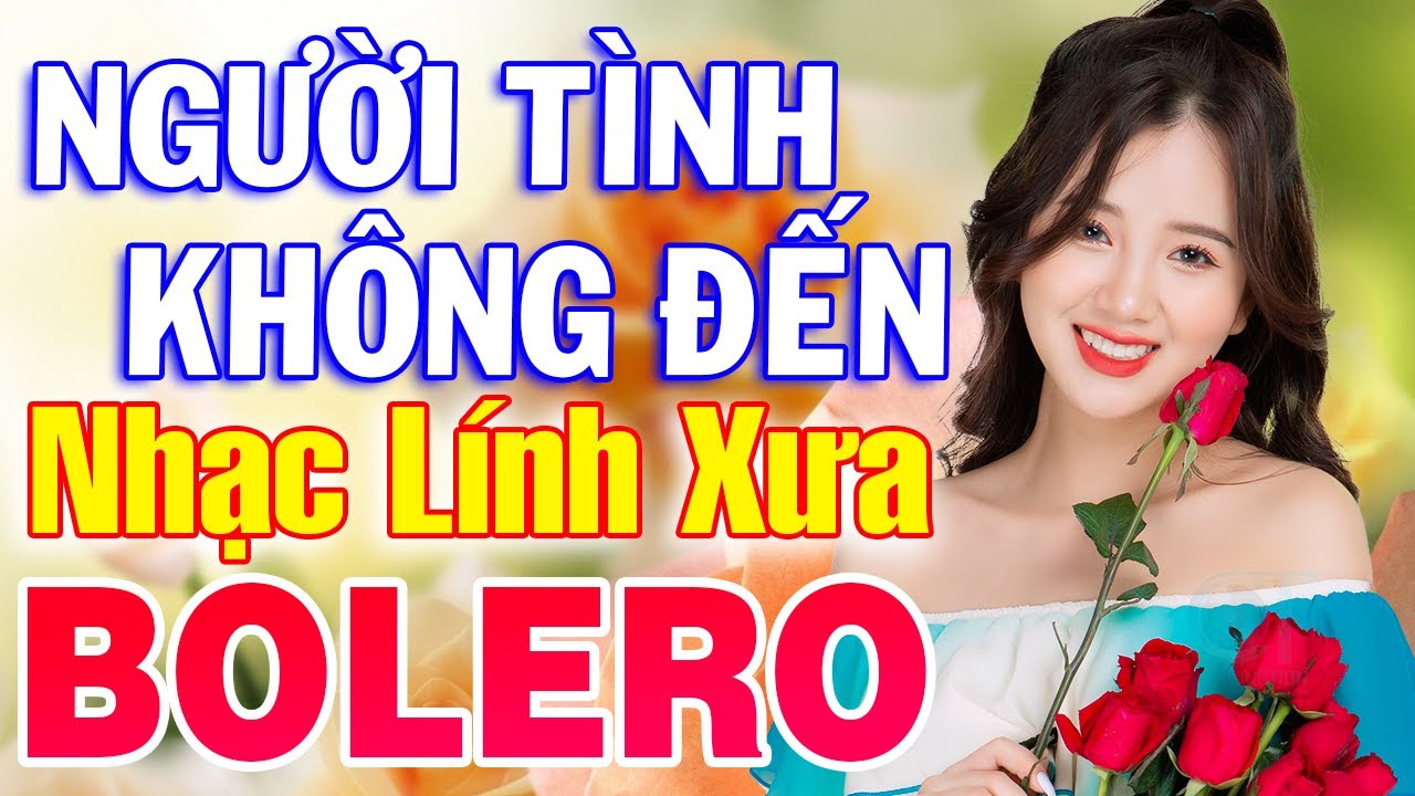 Người Tình Không Đến, Chiều Sân Ga - LK Nhạc Lính Mới Còn Mãi Theo Thời Gian