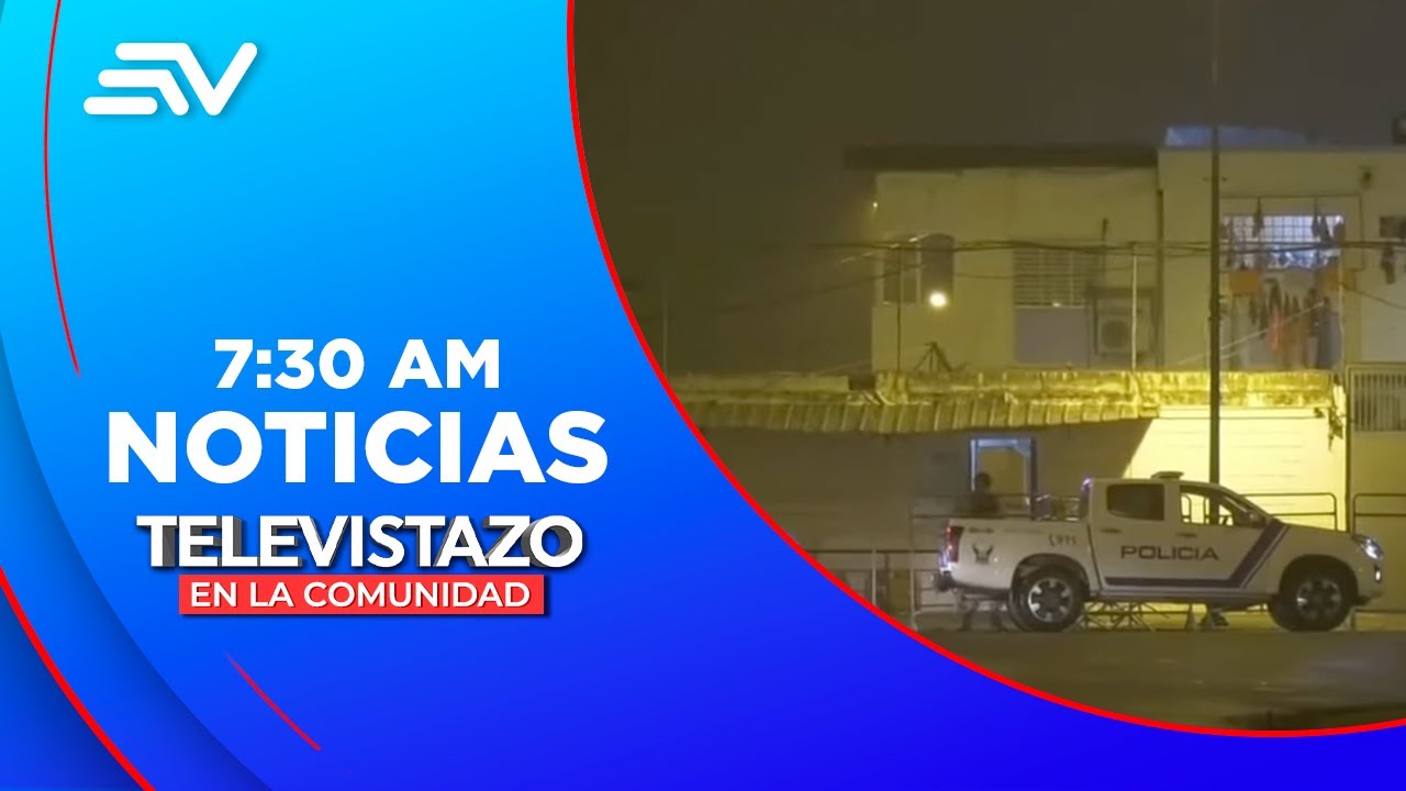 Los enfrentamientos en la cárcel de Machala comenzaron anoche | Televistazo | Ecuavisa