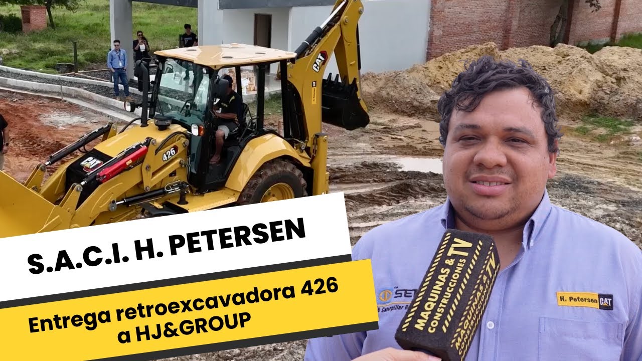 S.A.C.I. H. PETERSEN: Entrega retroexcavadora 426 a HJ&GROUP para infraestructura