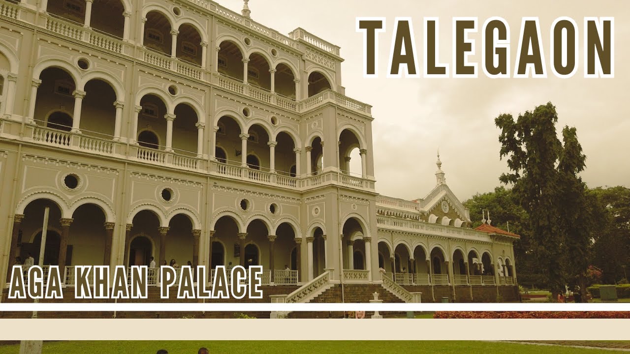 Exploring Talegaon: A Perfect Mix of Culture & Adventure (Aga khan Palace)