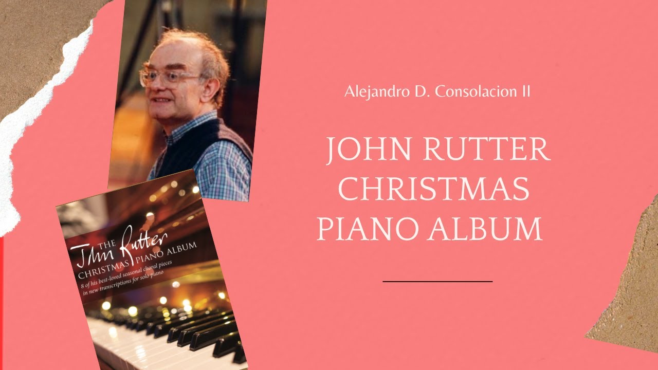The John Rutter Christmas Piano Album | Alejandro Consolacion II, piano