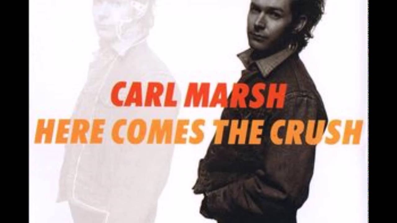 Carl Marsh (Shriekback)   Here Comes The Crush Kylie Brush Mix