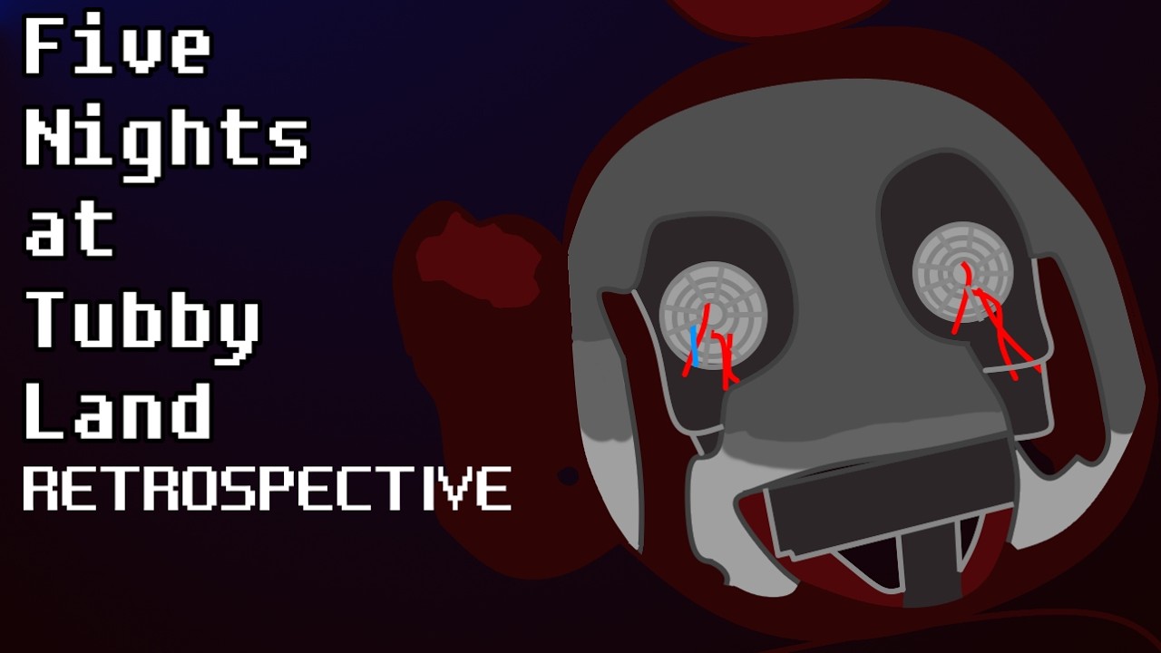 Five Nights At Tubbyland Retrospective