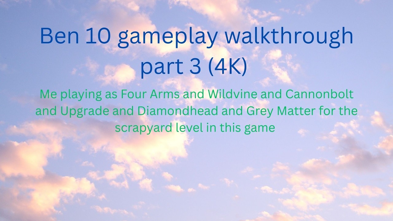 Ben 10 gameplay walkthrough part 3 (4K) @Ben 10