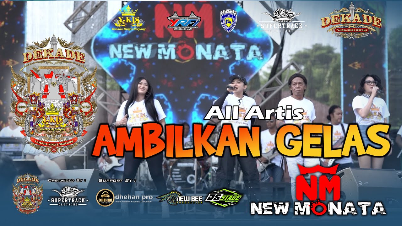 All Artis - AMBILKAN GELAS - NEW MONATA - SATU DEKADE Y-KIS SERPONG - SUPERTRACK EVENT ORGANIZER