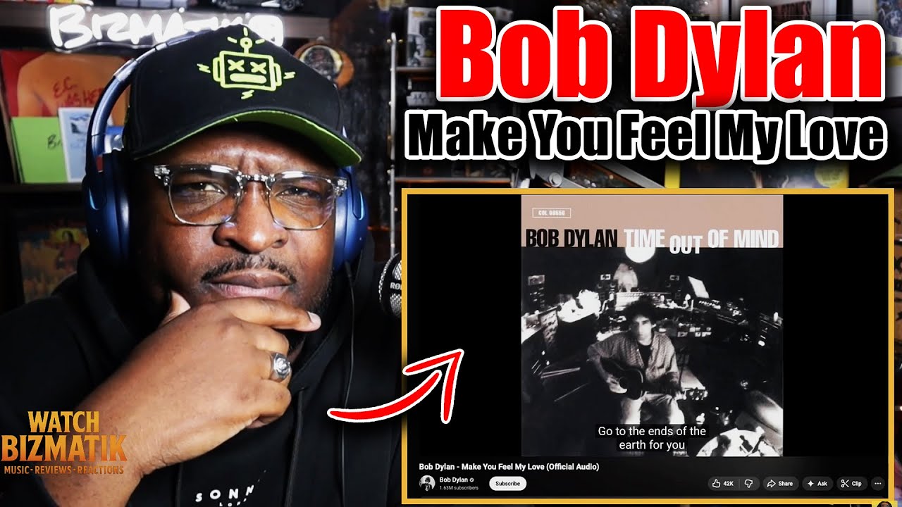 Bob Dylan – Make You Feel My Love | REACTION/REVIEW