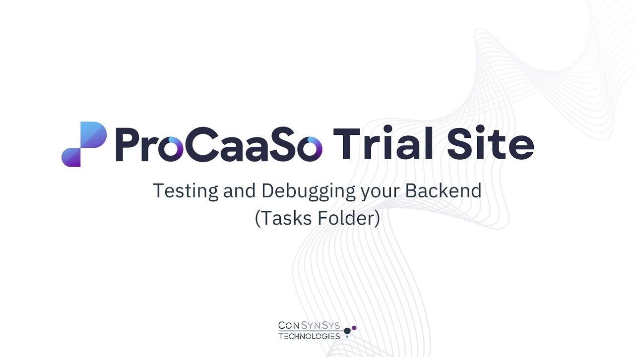ProCaaSo Trial Site Tutorial Series: Testing and Debugging your Backend
