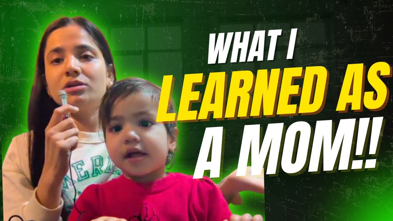 10 Lessons I Learned as a Mom in the First 2 Years | Real Talks with Sneha