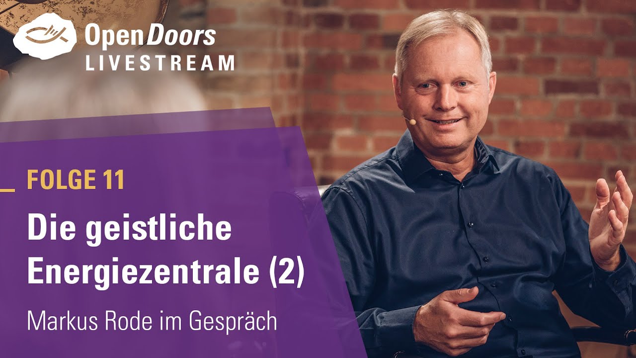 Markus Rode im Gespr&auml;ch Folge 11: Die geistliche Energiezentrale (2) | Geschichten von Gottes Wirken