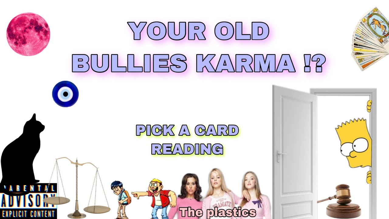 (PICK A CARD) THE KARMA FOR YOUR OLD BULLIES 🥱