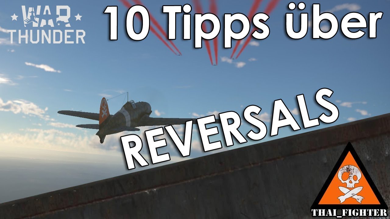 War Thunder: 10 Tipps über Reversals