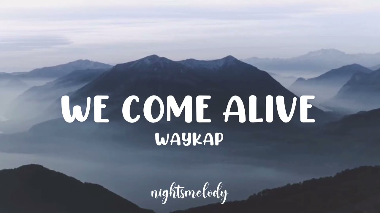 Waykap ft. Emmi - We Come Alive (Lyrics)