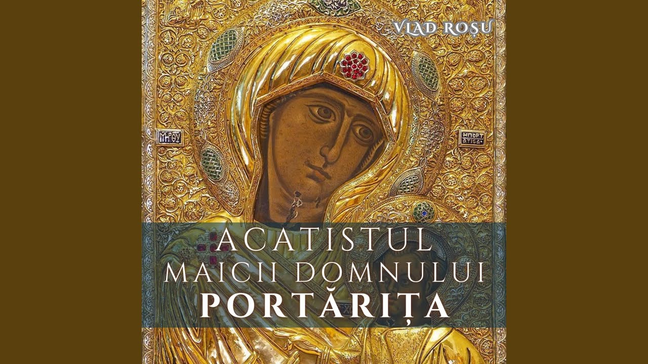 Acatistul Maicii Domnului Portărița de la Mănăstirea Iviron din Muntele Athos