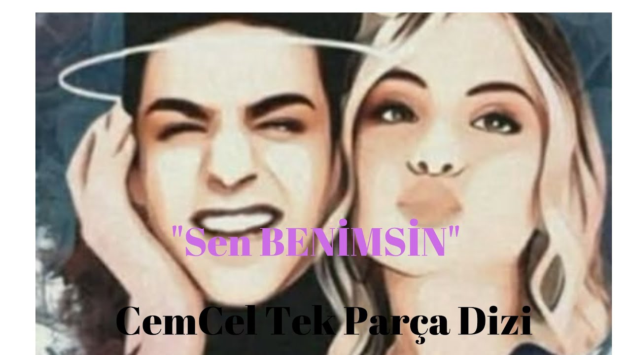 SEN BENİMSİN (CEMCEL TEK PARÇA DİZİ)KANALIMIN İLK VİDEOSU