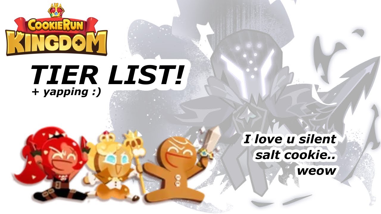 RANKING COOKIE RUN: KINGDOM characters and MUMBLING about them!