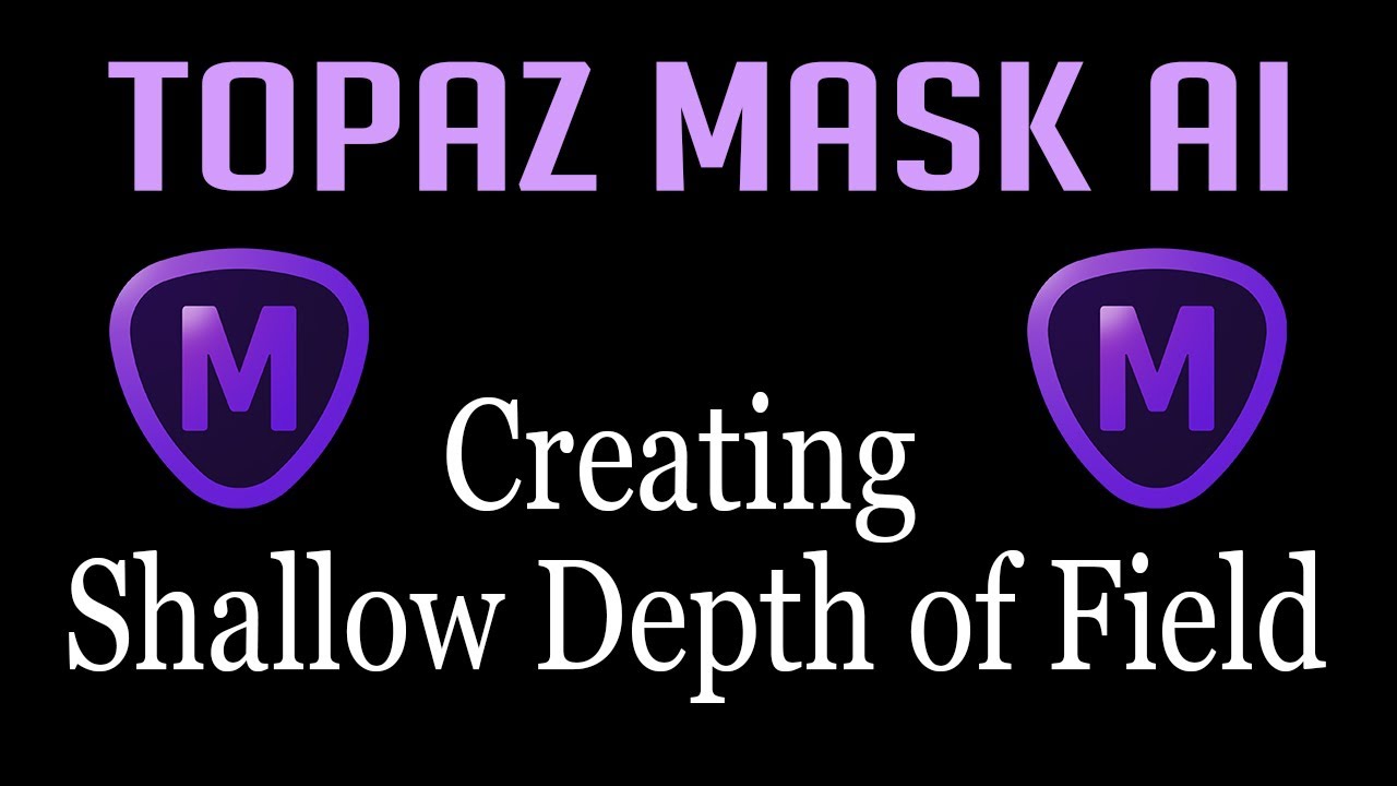 TOPAZ MASK AI:Create Shallow Depth of Field
