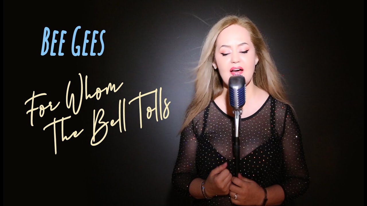 For Whom The Bell Tolls - Oana Dima cover - Bee Gees