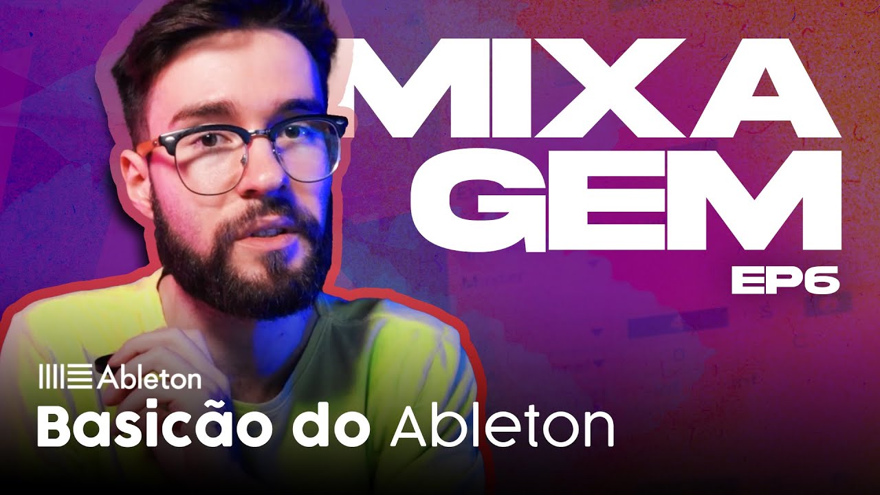 Não se PERCA mais na Mixagem e TERMINE mais Músicas! | Basicão do Ableton #6