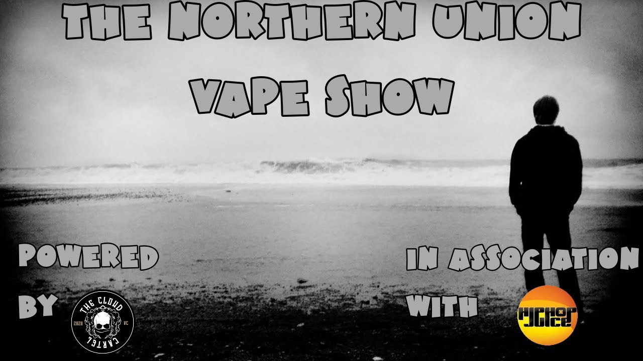 Welcome to the Northern Union Vape Show EP132 A Country mourns but no one is watch us.