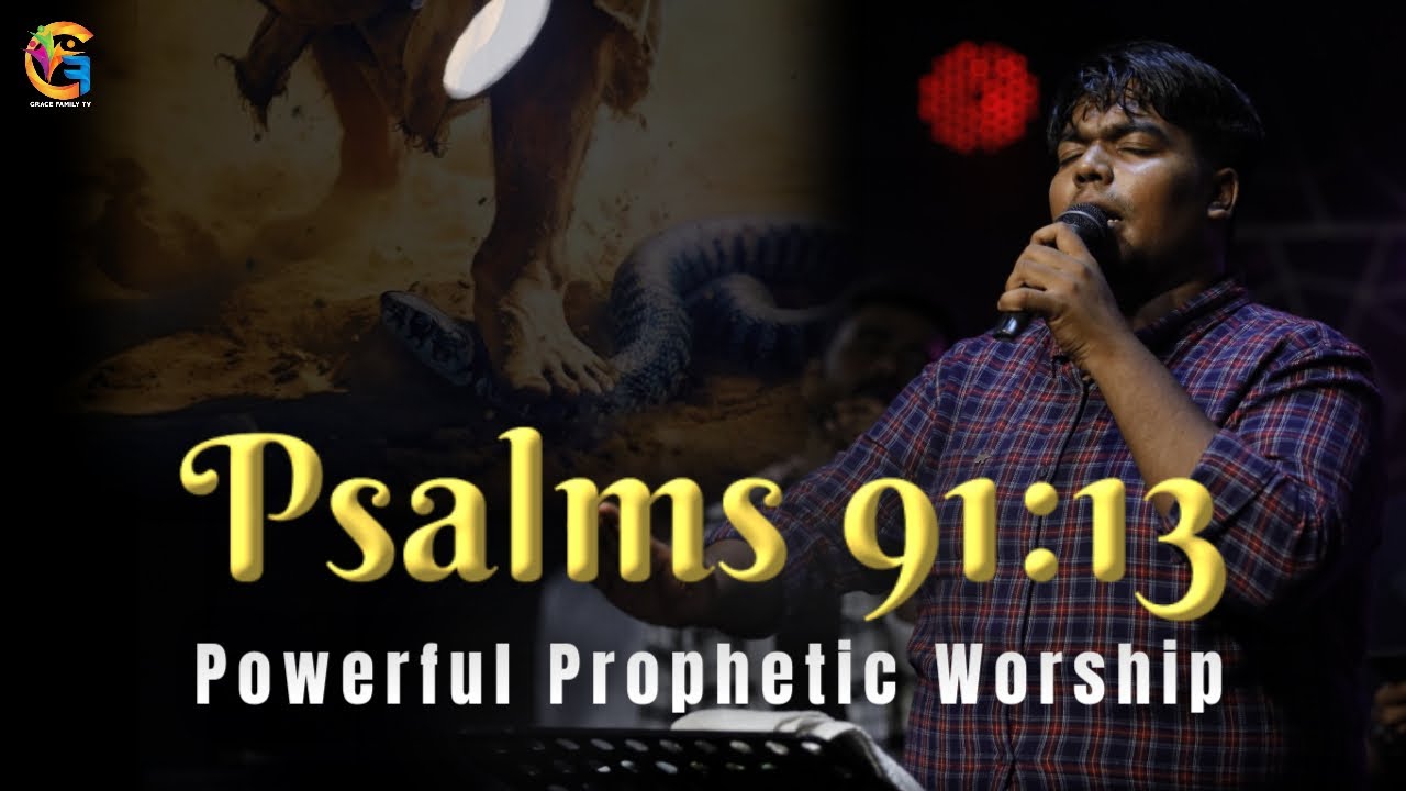 Psalms 91| Powerful Prophetic Worship | Bro Joe Ashok Jakim | Bro Sachin Chris | Grace Family Adoor