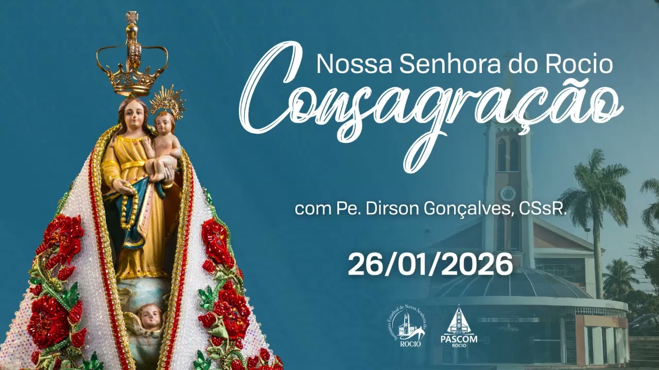Consagração a Nossa Senhora do Rocio | 26/01/2026
