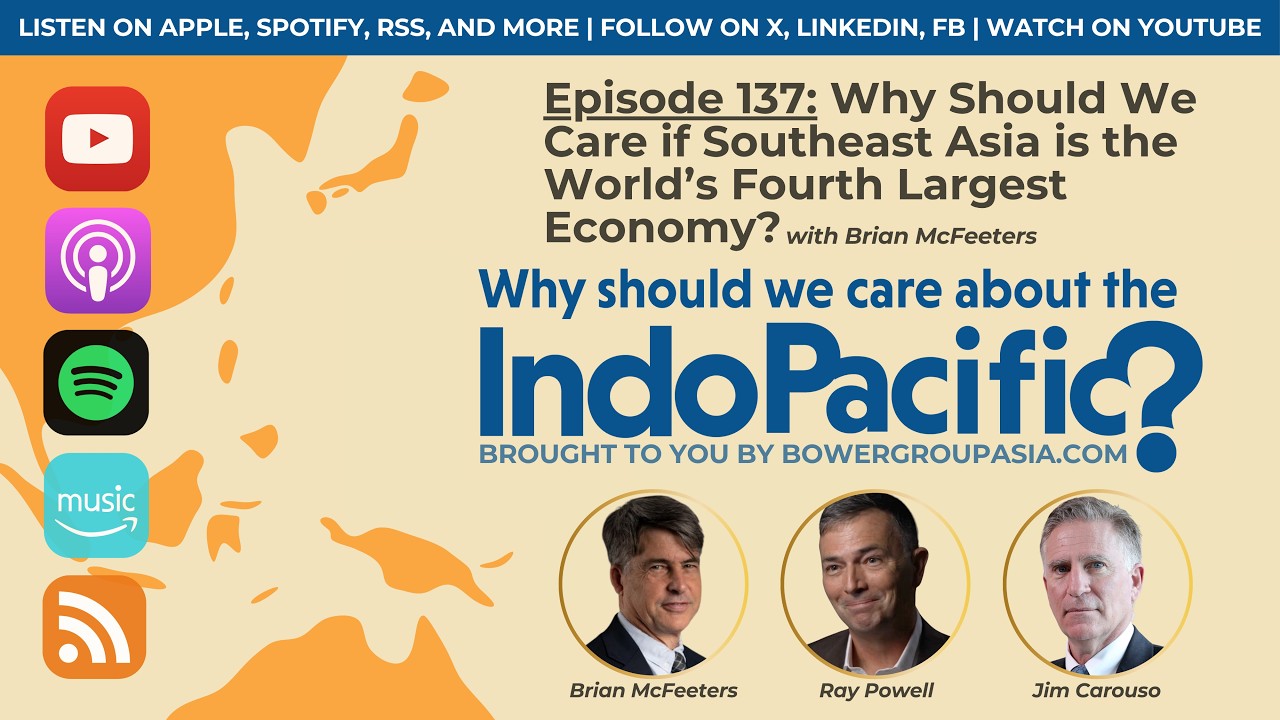 Why Should We Care if Southeast Asia is the World’s Fourth Largest Economy? | with Brian McFeeters