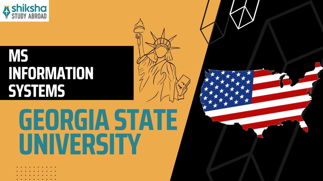MS Information Systems at Georgia State University, USA