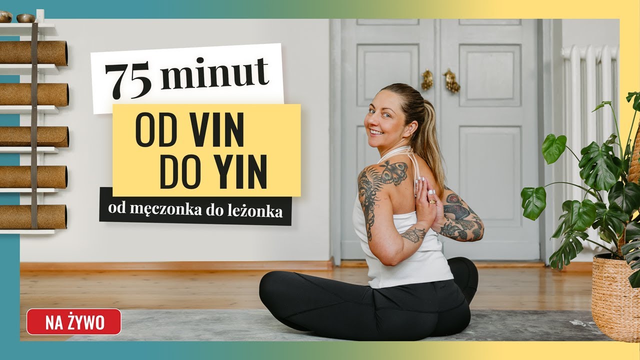 Vinyasa + Yin Yoga połączenie metod | POZIOM ★☆☆☆