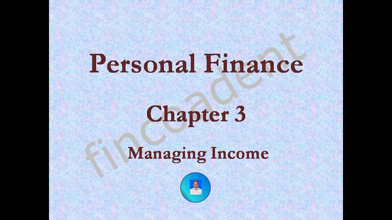 Personal Finance - Chapter 3 - Managing Income - Full Video