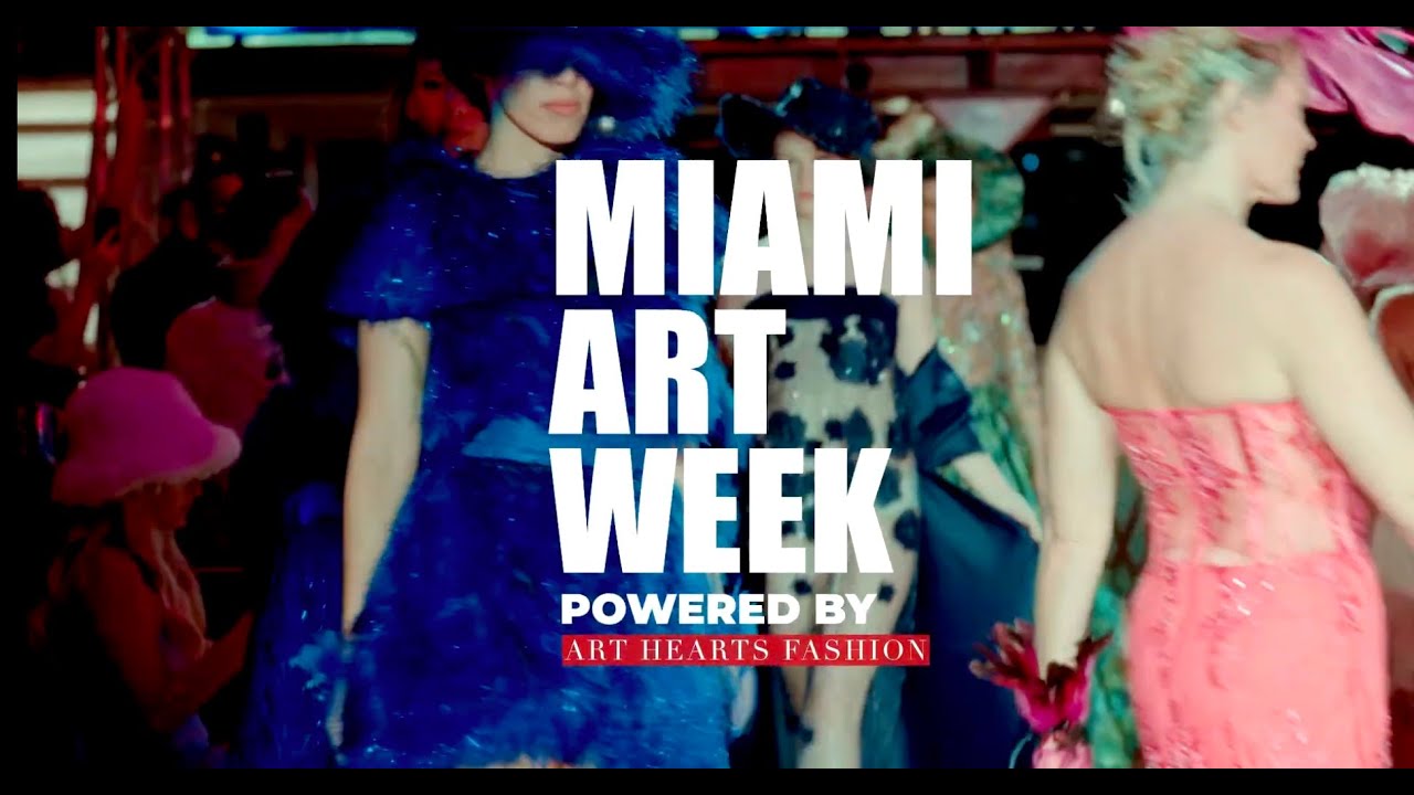 Art Hearts Fashion x Art Basel 2025 | Iconic Runways & Events in Miami (Dec 3&ndash;7)