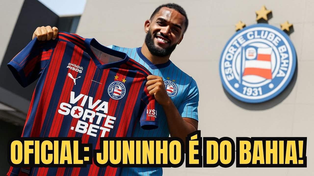 OFICIAL: JUNINHO &Eacute; O PRIMEIRO REFOR&Ccedil;O DO BAHIA PARA 2026!