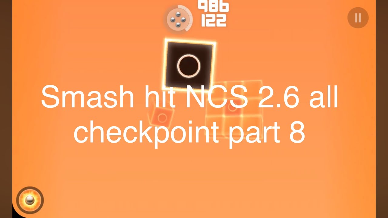 smash hit NCS 2.6 all checkpoint part 8
