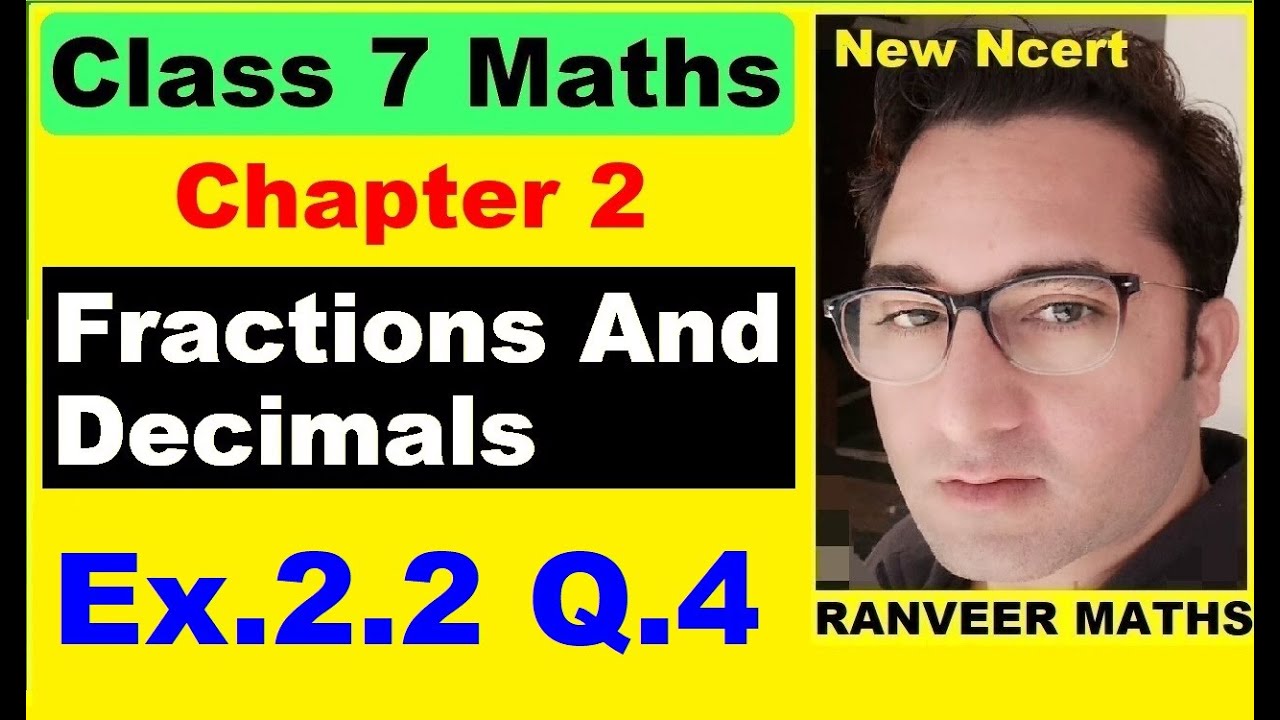 Class 7 Maths - Ex.2.2 Q.4 - Chapter 2 Fractions And Decimals - New Ncert - Ranveer Maths 7