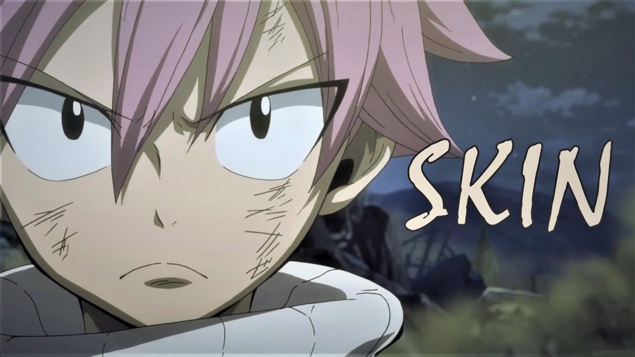 Fairy Tail [AMV] - Skin
