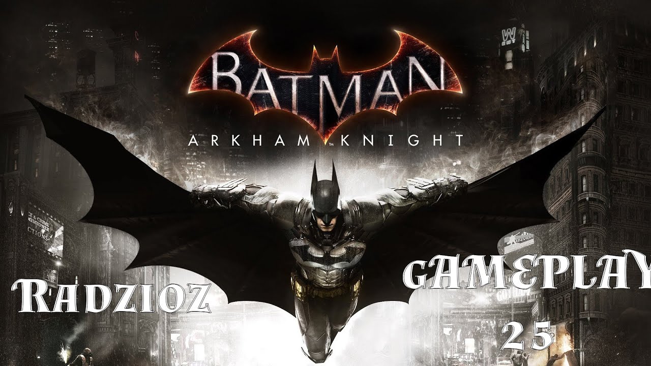Batman: Arkham Knight - The Arkham Knight Headquarters +Excavator Fight (GAMEPLAYPL 25)