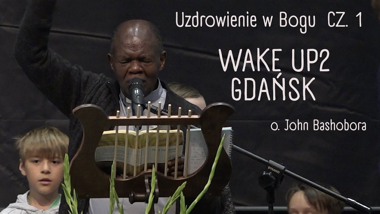 o. John Bashobora - Uzdrowienie w Bogu cz. 1