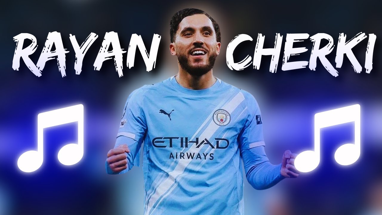 ♫ RAYAN CHERKI | MAN CITY SONG ♫