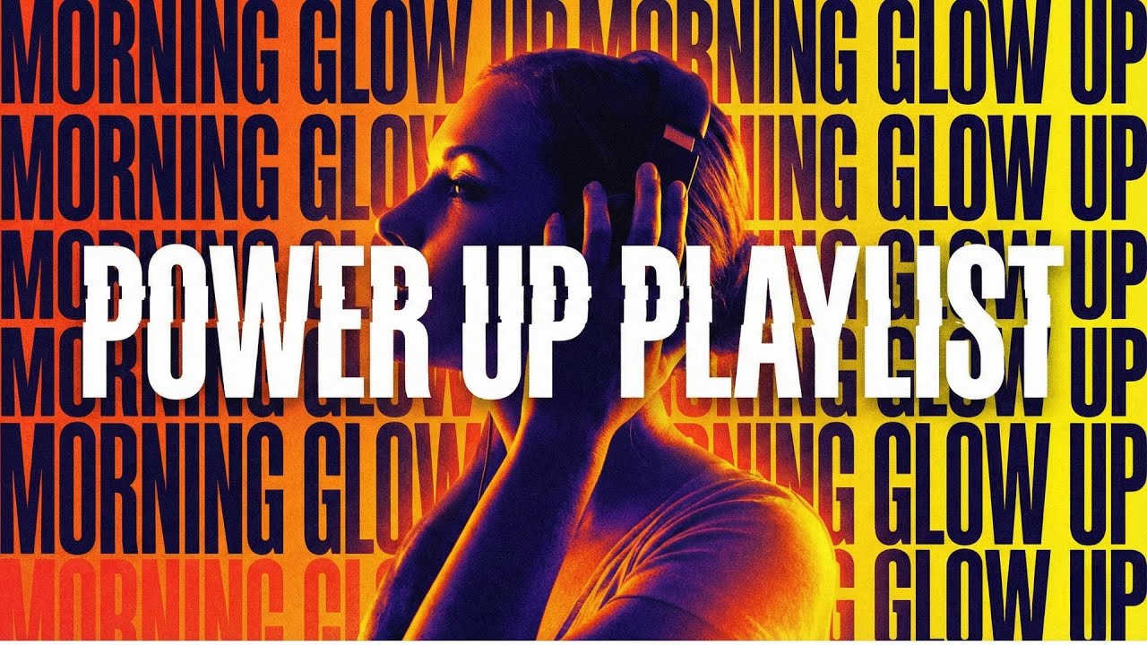 MORNING GLOW UP | Confidence & Good Vibes - Getting Ready Playlist