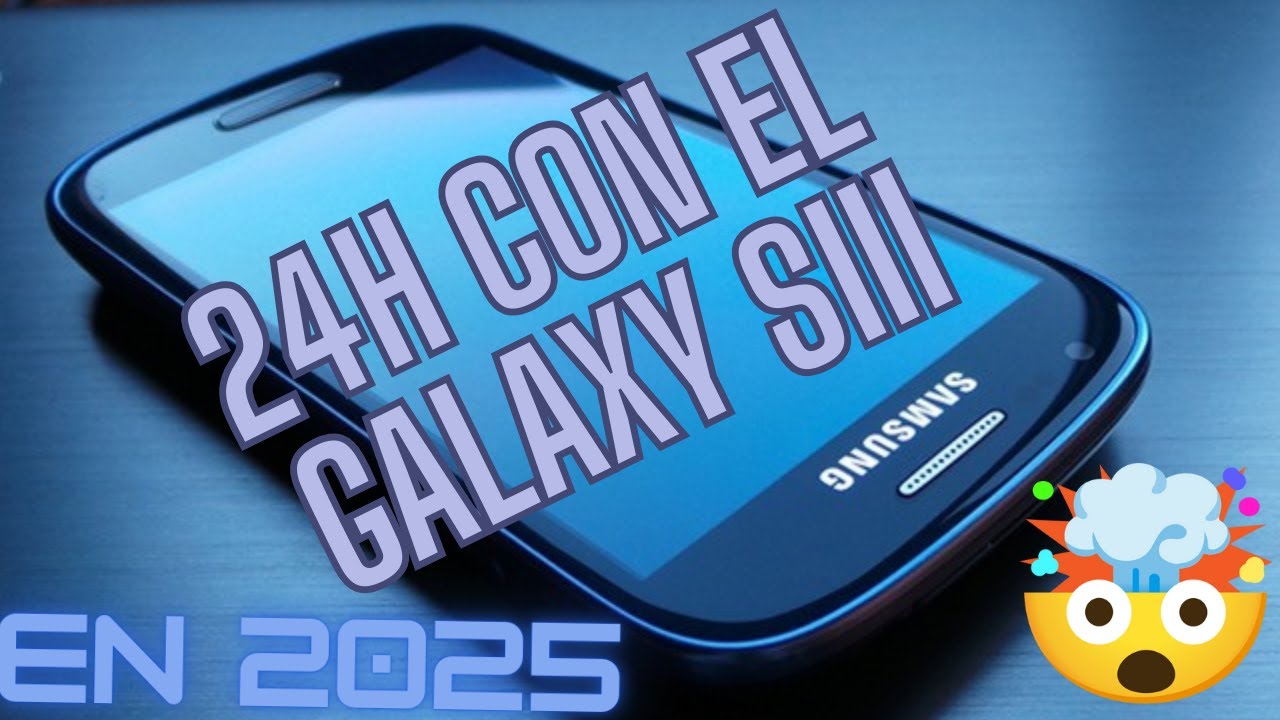 Usando Samsung Galaxy S3 24h en 2025!!!