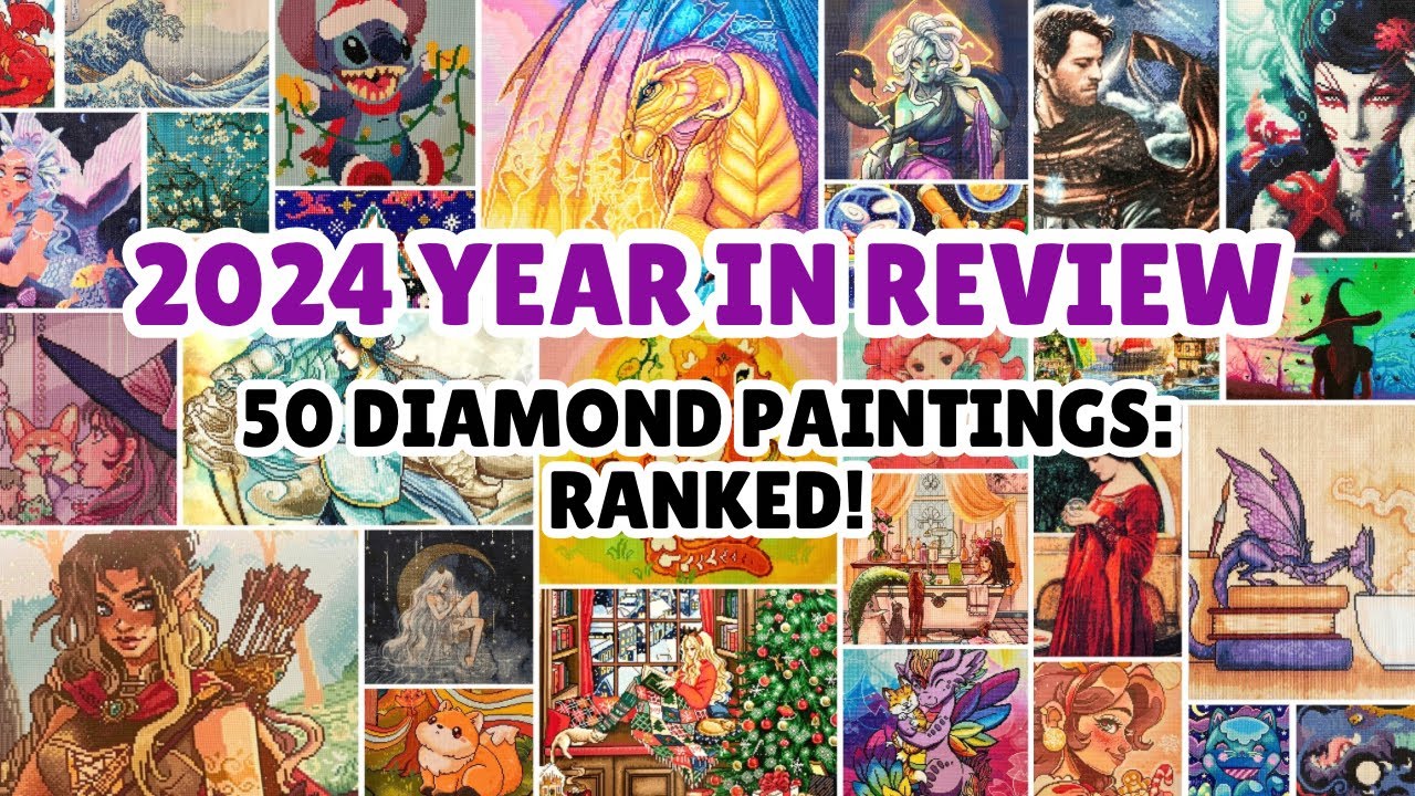 2024 Year in Review + Ranking My FIFTY Diamond Painting Finishes!