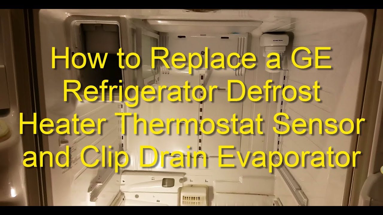 How to Replace a GE Refrigerator Defrost Heater Thermostat Sensor and Clip Drain Evaporator