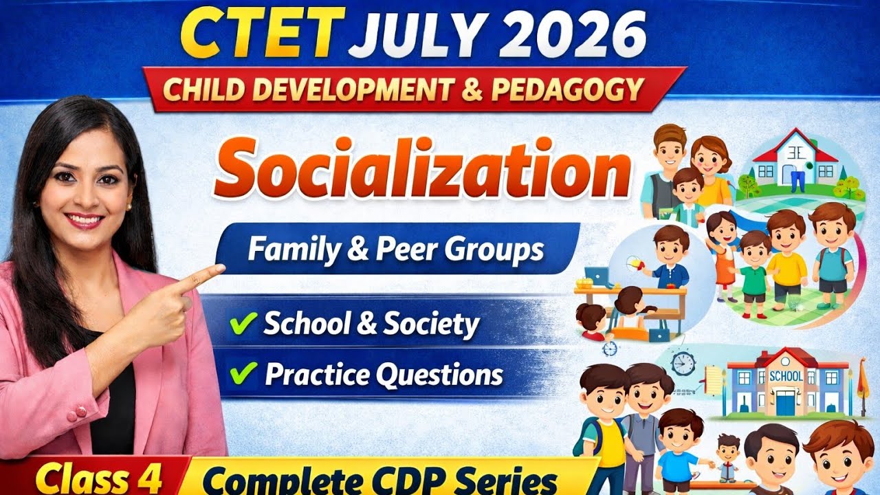 CTET July 2026 CDP Class 4 | Socialization in Child Development | Family, School & Peer Groups|#ctet