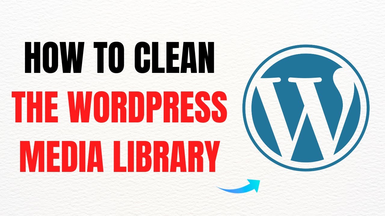 How to Clean the WordPress Media Library &ndash; Full Guide