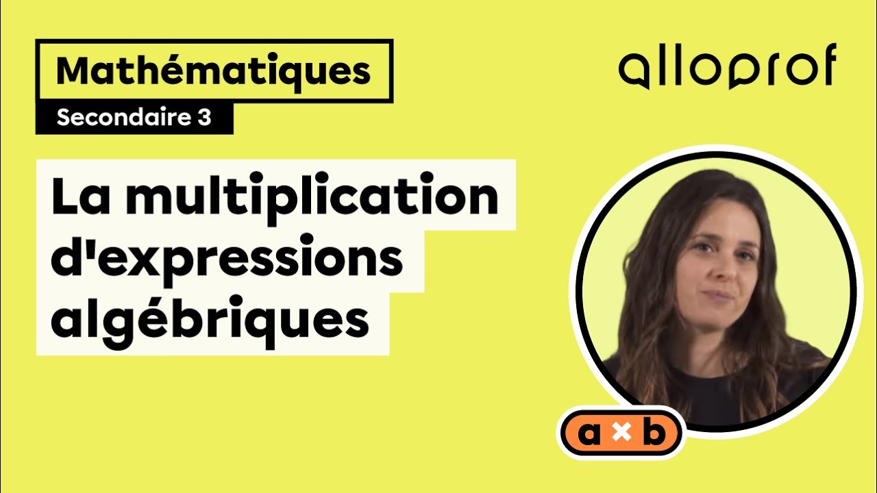 La multiplication d'expressions alg&eacute;briques | Math&eacute;matiques | Alloprof