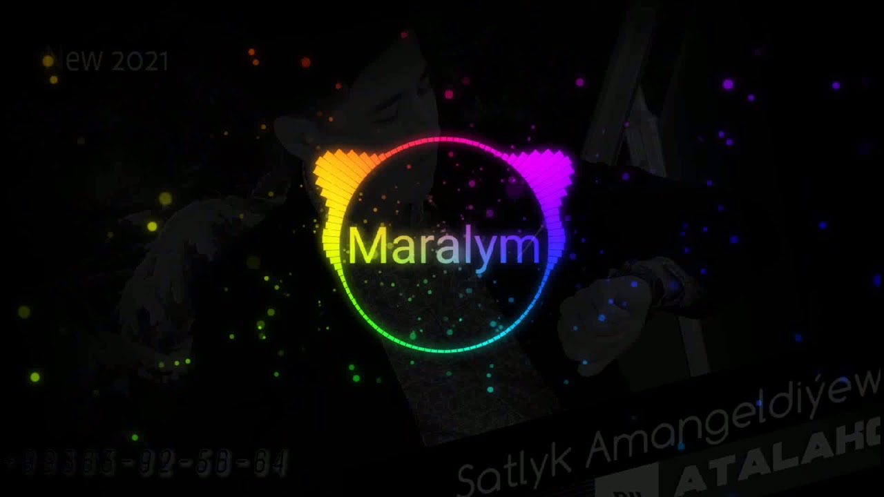SATLYK AMANGELDIYEW. MARALYM